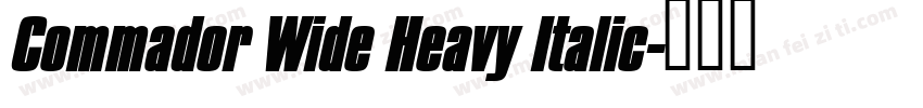 Commador Wide Heavy Italic字体转换